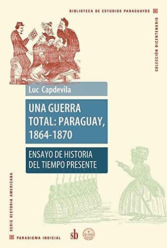 Portada de Una guerra total, Paraguay 1864-1870