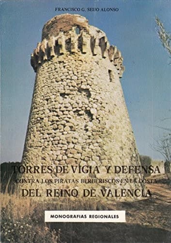 Portada de Torres de vigia y defensa contra los piratas berberiscos en la costa del reino de Valencia
