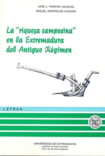 Portada de La Riqueza campesina en la extramadura del antiguo regimen