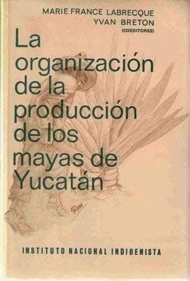 Portada de La organización de la producción de los mayas de Yucatán