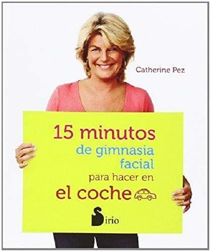 Portada de 15 minutos de gimnasia facial para hacer en el coche