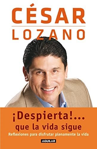 Portada de ¡Despierta!... que la Vida Sigue. Reflexiones para Disfrutar Plenamente la Vida / Life Goes On...