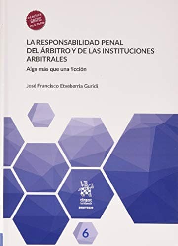 Portada de La responsabilidad penal del árbitro y de las instituciones arbitrales