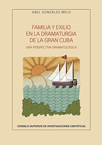 Portada de Familia y exilio en la dramaturgia de la Gran Cuba