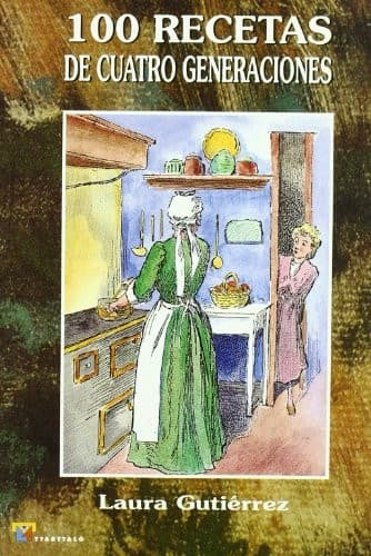 Portada de Cien Recetas De Cuatro Generaciones (Cocina)