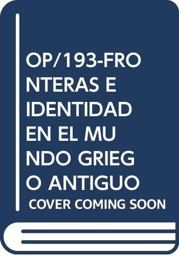 Portada de Fronteras e identidad en el mundo griego antiguo