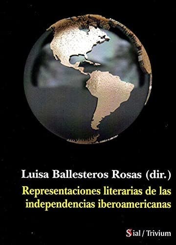 Portada de Representaciones Literarias De Las Independencias Iberoamer