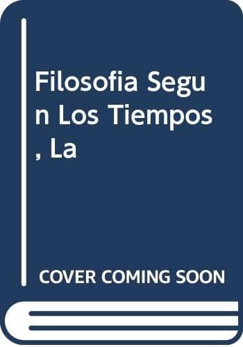 Portada de Filosofia Segun Los Tiempos, La