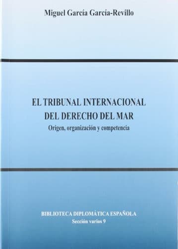 Portada de El Tribunal Internacional del Derecho del Mar. Origen, organización y competencia