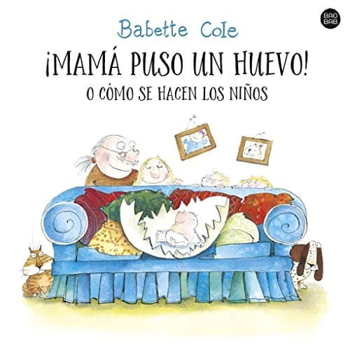Portada de ¡Mamá puso un huevo! o cómo se hacen los niños