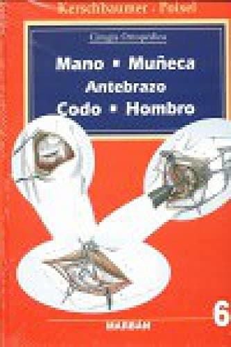 Portada de Cirugia Ortopedica Mano, Muneca, Antebrazo, Codo, Hombro Vol. 6
