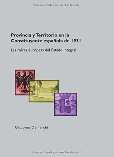 Portada de PROVINCIA Y TERRITORIO EN LA CONSTITUYENTE ESPAÑOLA DE 1931