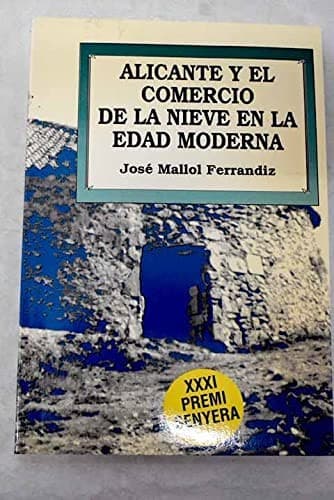 Portada de Alicante y el comercio de la nieve en la Edad Moderna