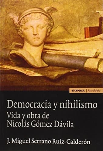 Portada de DEMOCRACIA Y NIHILISMO. Vida y obras de Nicolás Gómez D.