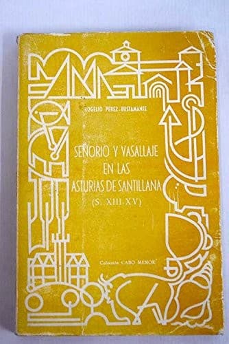 Portada de Señorío y vasallaje en las Asturias de Santillana (s. XIII-XV)