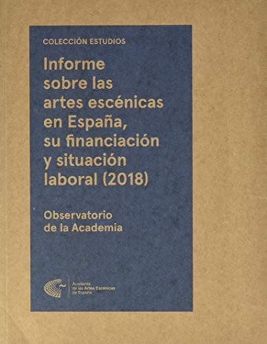 Portada de Informe sobre las artes escénicas en España, su financiación y situación laboral
