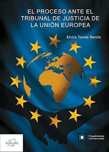 Portada de El proceso ante el Tribunal de Justicia de la Unión Europea