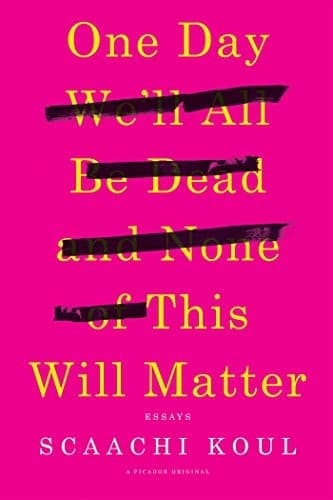 Portada de One Day We'll All Be Dead and None of This Will Matter