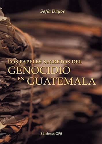 Portada de PAPELES SECRETOS DEL GENOCIDIO EN GUATEMALA,LOS