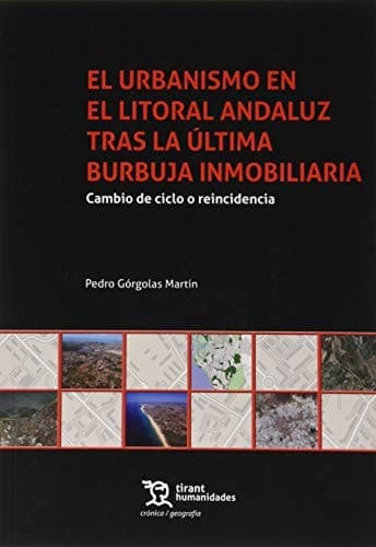 Portada de El Urbanismo en el Litoral Andaluz Tras la Última Burbuja Inmobiliaria