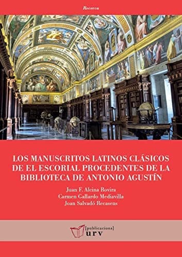 Portada de Los manuscritos latinos clásicos de El Escorial procedentes de la biblioteca de Antonio Agustín