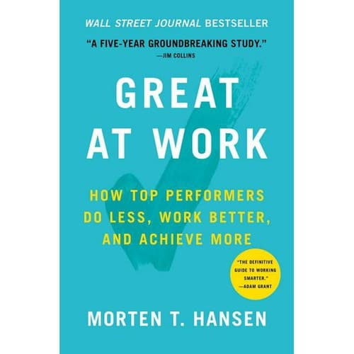 Portada de GREAT AT WORK: HOW TOP PERFORMERS DO LESS, WORK BETTER, AND ACHIEVE MORE