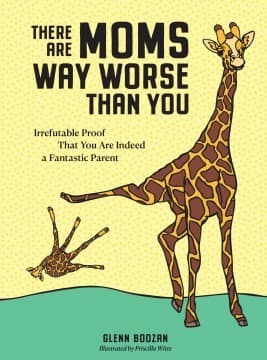 Portada de There Are Moms Way Worse Than You