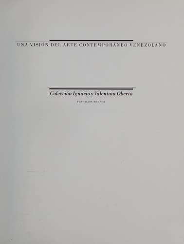 Portada de Una Vision del Arte Contemporaneo Venezolano; Colleccion Ignaico y Valentina Oberto.