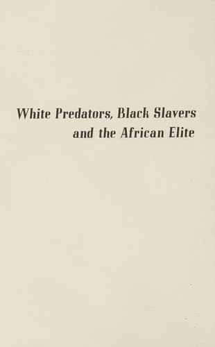 Portada de The West and the rest of us: white predators, Black slavers, and the African elite.