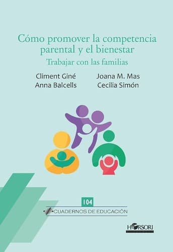 Portada de Cómo promover la competencia parental y el bienestar : trabajar con las familias