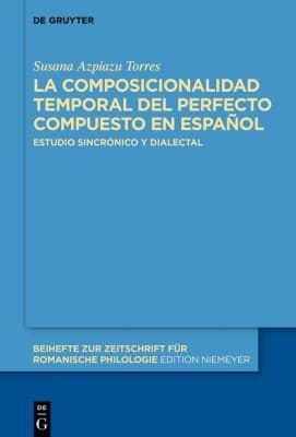Portada de Composicionalidad Temporal Del Perfecto Compuesto en Español