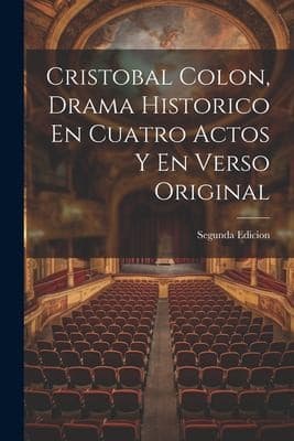 Portada de Cristobal Colon, Drama Historico en Cuatro Actos y en Verso Original