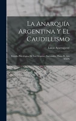 Portada de Anarquía Argentina y el Caudillismo