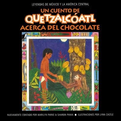 Portada de Cuento de Quetzalcóatl Acerca Del Chocolate