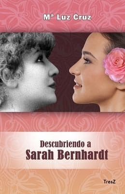 Portada de Descubriendo a Sarah Bernhardt