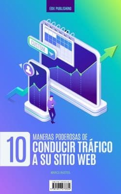 Portada de 10 Maneras Poderosas de Tener Tráfico en Su Sitio Web