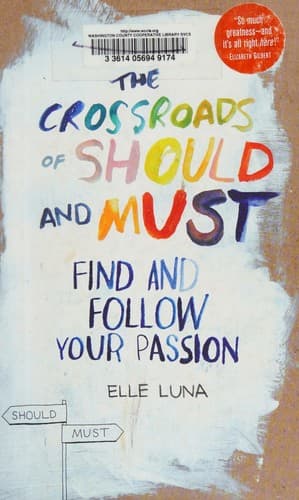 Portada de The Crossroads of Should and Must: Find and Follow Your Passion