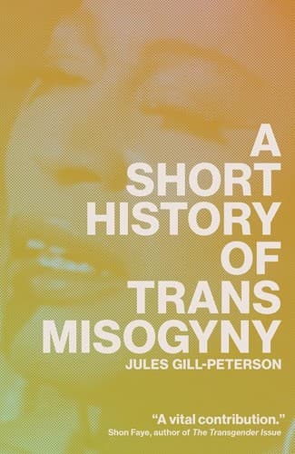 Portada de A Short History of Trans Misogyny