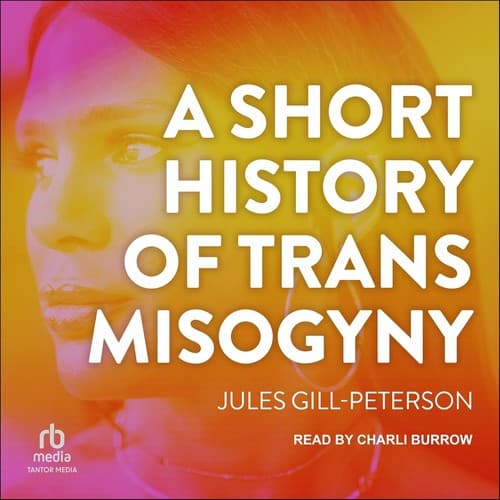Portada de A Short History of Trans Misogyny