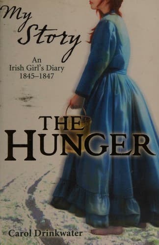 Portada de The Hunger - The Diary of Phyllis McCormack, Ireland 1845-1847 (My Story)