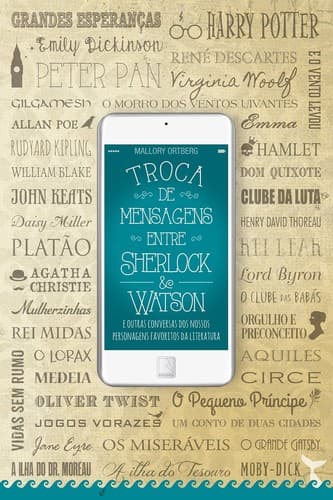 Portada de Troca de mensagens entre Sherlock & Watson e outras conversas dos nossos personagens favoritos da Literatura