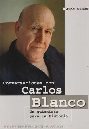 Portada de Conversaciones con Carlos Blanco, un guionista para la historia