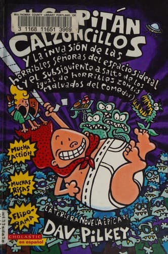 Portada de El Capitán Calzoncillos y la invasión de las horribles señoras del espacio sideral (y el subsiguiente asalto de los igual de horribles zombis malvados del comedor)
