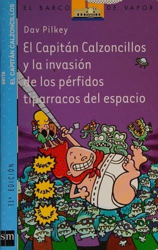 Portada de El capitán Calzoncillos y la invasión de los pérfidos tiparracos del espacio