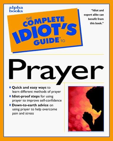 Portada de The complete idiot's guide to prayer