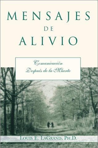 Portada de Mensajes de Alivio:Comunicacion Depues de la Muerte