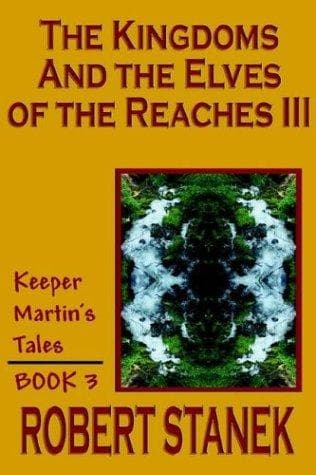 Portada de The Kingdoms And The Elves Of The Reaches III (Keeper Martin's Tales)