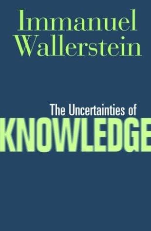 Portada de The Uncertainties of Knowledge (Politics, History, and Social Change)