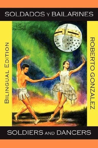 Portada de Soldiers and Dancers/Soldados y Bailarines (Bilingual Edition)