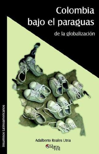 Portada de Colombia bajo el paraguas de la globalizacion